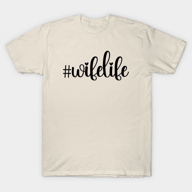 #wifelife; text only; script; pretty; feminine; wife; wifie; marriage; married; life; hashtag; cute; car sticker; newly married; wedding; honeymoon; bride; happily married; shirt for honeymoon; woman; female; lady; git for her; gift for wife; T-Shirt by Be my good time